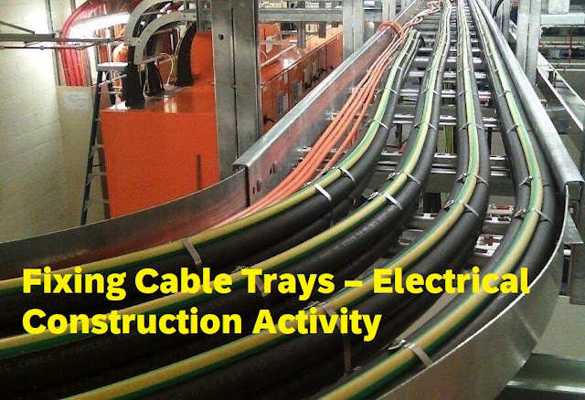 Fixing Cable Trays – Electrical Construction Activity