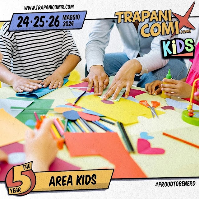 Trapani Comix&Games 2024: nasce l'Area Kids