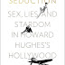 SEDUCTION: Sex, Lies and Stardom in Howard Hughes's Hollywood