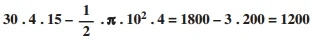 Trinta vezes quatro vezes quinze menos um sobre dois vezes pi vezes dez ao quadrado vezes quatro é igual a mil e oitocentos menos três vezes duzentos é igual a mil e duzentos