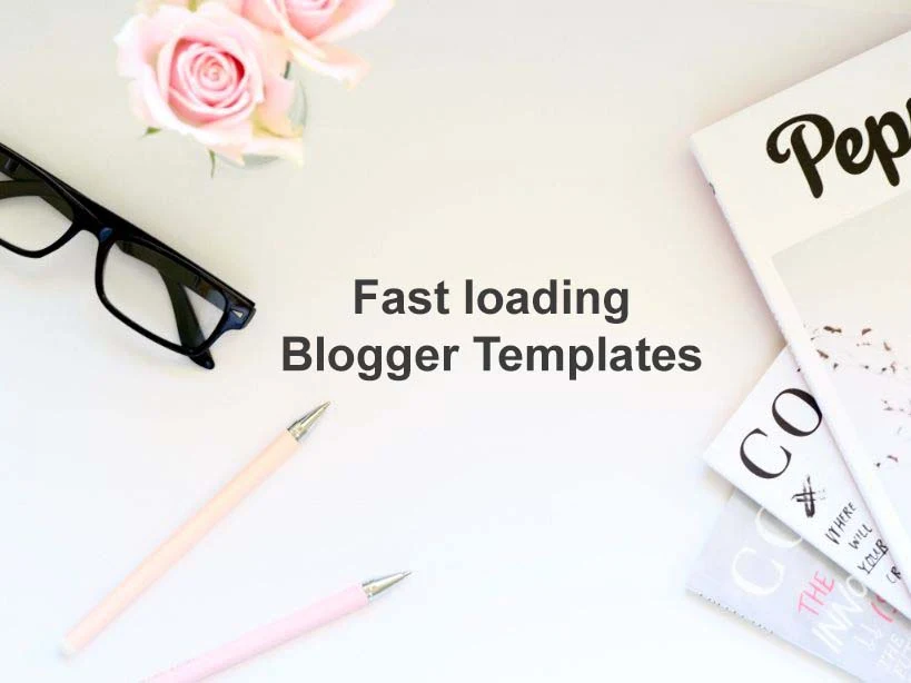 Top Fast Loading Blogger Templates