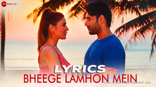 Bheege Lamhon Mein Song Lyrics | Javed Ali, Anupama Raag | Tushar Khanna, Aayra Katre