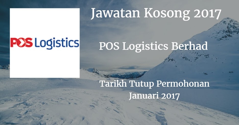 Jawatan Kosong POS Logistics Berhad Januari 2017  Jawatan 