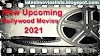 Upcoming Bollywood Movies 2021 List | New Hindi Films Releases