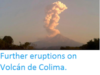 http://sciencythoughts.blogspot.co.uk/2016/12/further-eruptions-on-volcan-de-colima.html