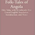 Folk-Tales Of Angola: Fifty Tales With Ki-Mbundu Text, Literal English Translation, Introduction And Notes by Heli Chatelain