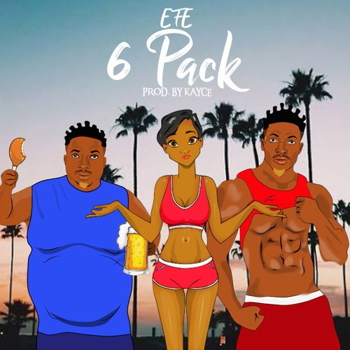 Music: Efe – 6 Pack