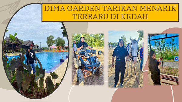 Dima Garden Tarikan Menarik Terbaru Di Kedah