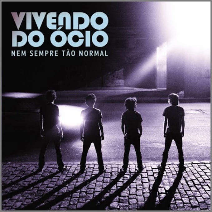 Vivendo Do Ocio - Nem Sempre Tao Normal