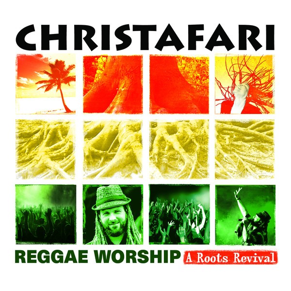 Christafari - Reggae Worship: A Roots Revival