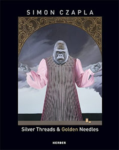 Simon Czapla: Silver Threads And Golden Needles