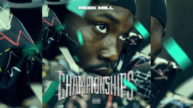 Meek Mill - Champioships (Album)  [Download]