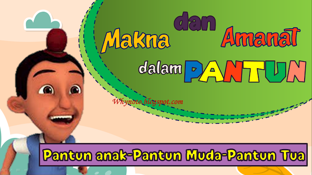 Menjelaskan Isi dan Amanat Atau Pesan Yang Terkandung Dalam Pantun