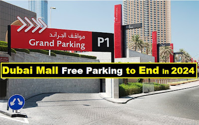 Dubai Mall Paid parking to end soon