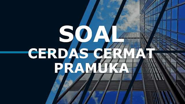 Cerdas Cermat Pramuka Soal Penyisihan