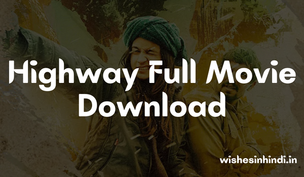Highway Full Movie Download