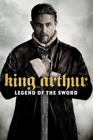 King Arthur: Legend of the Sword (2017) คิง อาร์เธอร์: ตำนานแห่งดาบราชันย์