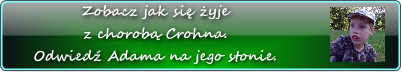 Odwiedź Adama chorego na Crohna i zobacz jak trudno się żyje z tą ciężką i nieuleczalną chorobą z grupy NZJ