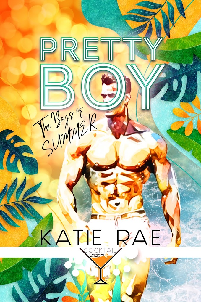 [SEGNALAZIONE] - PRETTY BOY- KATIE RAE