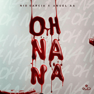 Oh Na Na Lyrics In English Translation - Nio Garcia & Anuel AA