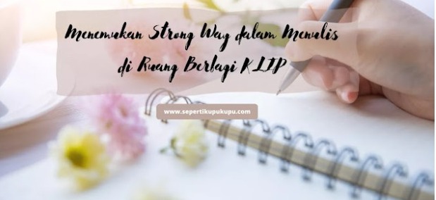 menemukan strong why dalam menulis di Ruang Berbagi KLIP