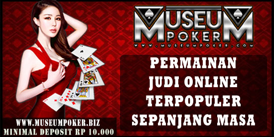 Permainan Judi Online Terpopuler Sepanjang Masa