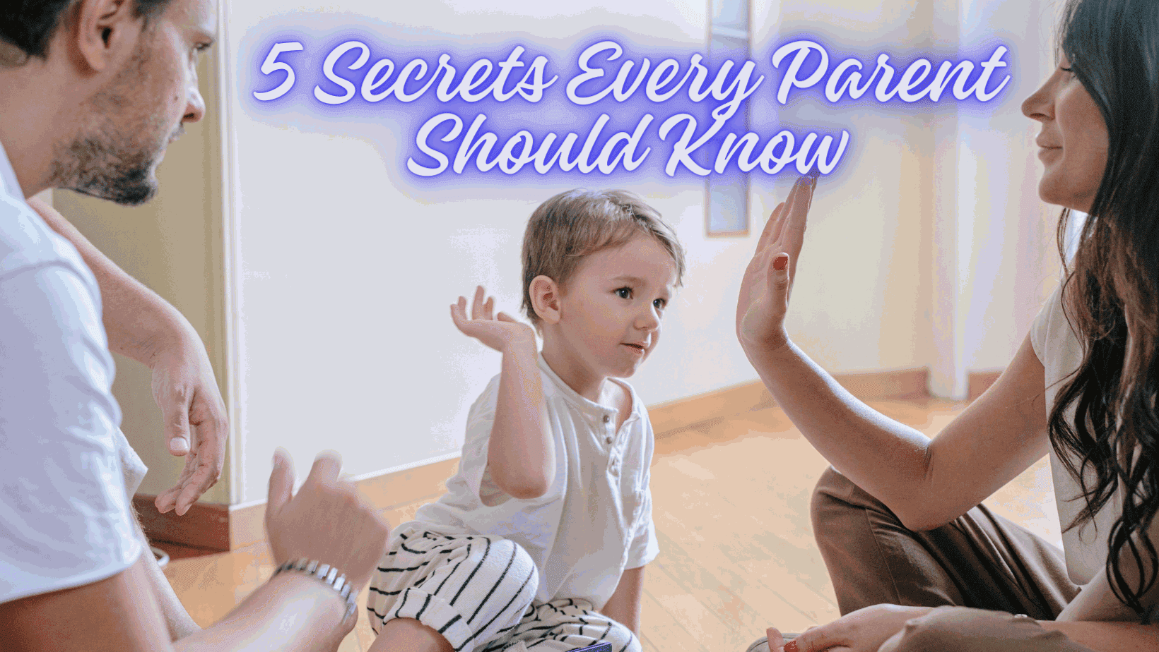 5 Secrets Every Parent Should Know