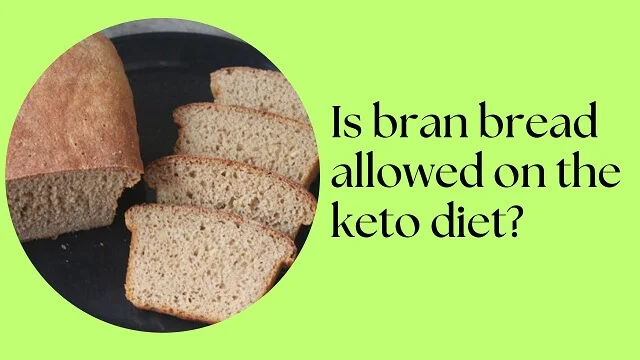 Is bran bread allowed on the keto diet 2