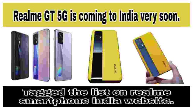 Realme GT 5G is coming to India very soon. tagged the list on realme smartphone india website.
