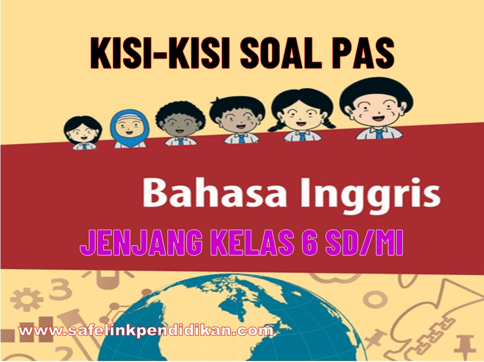 Kisi-kisi PAS Bahasa Inggris Kelas 6 SD/MI