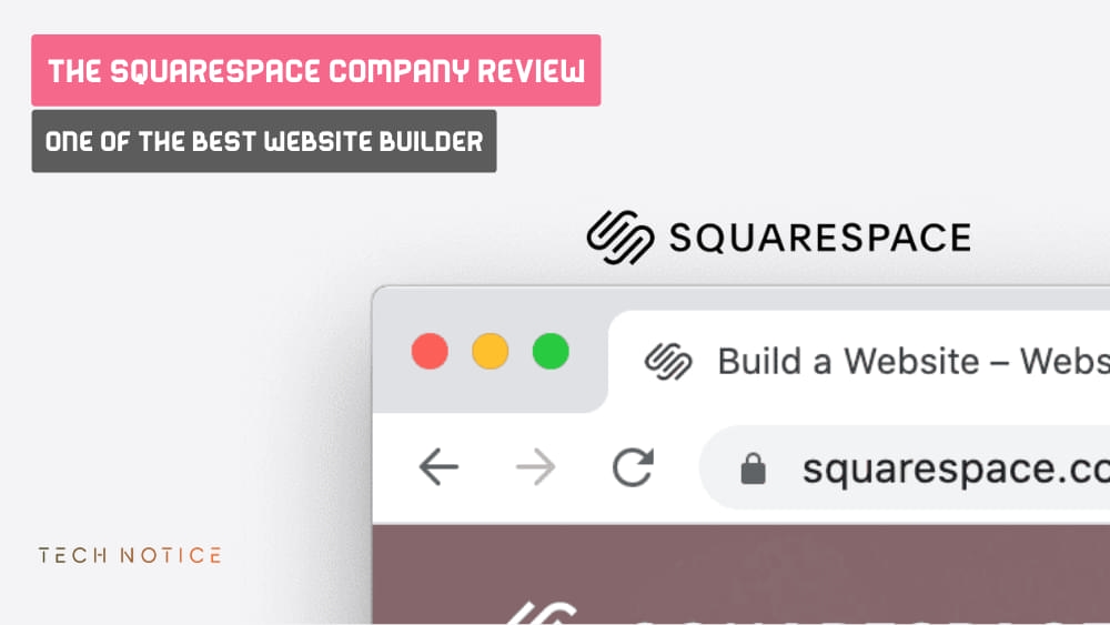 The Squarespace Company Review - One of The Best Website Builder