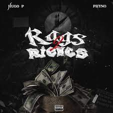 Hugo P Ft. Phyno – Rags To Riches  [Download] 2022