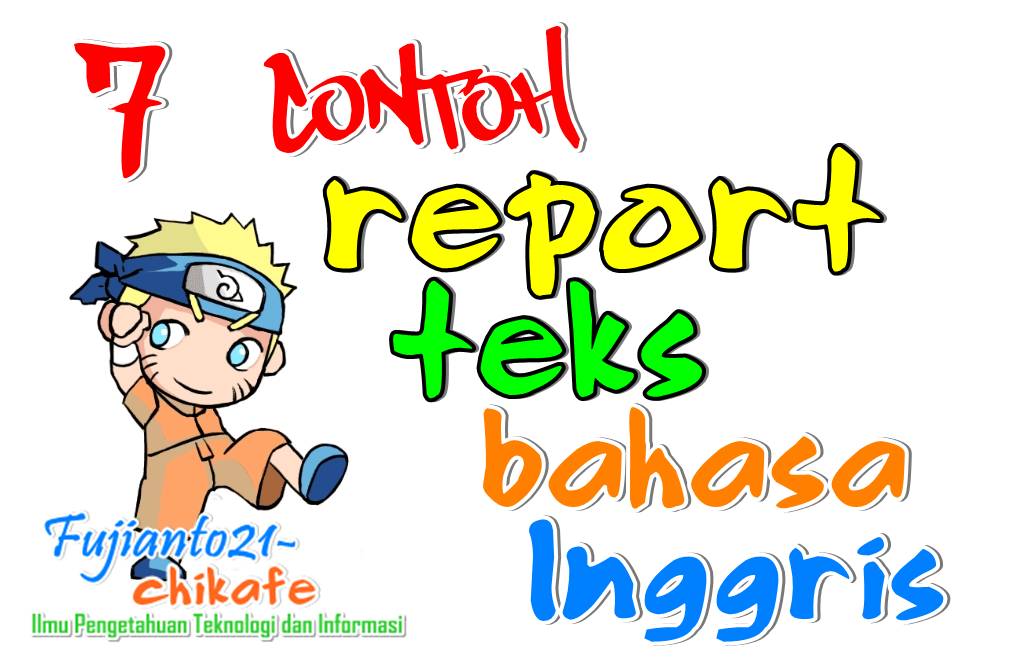 7 Contoh Report Text Bahasa Inggris Terbaru - Dunia Blanter