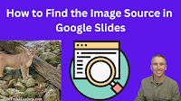 How to Find the Source for Images in Google Slides