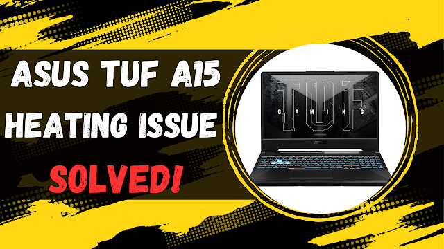 Asus TUF A15 Heating Issue