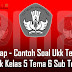 Soal Ukk Tematik Untuk Kelas 5 Tema 6 Sub Tema 1