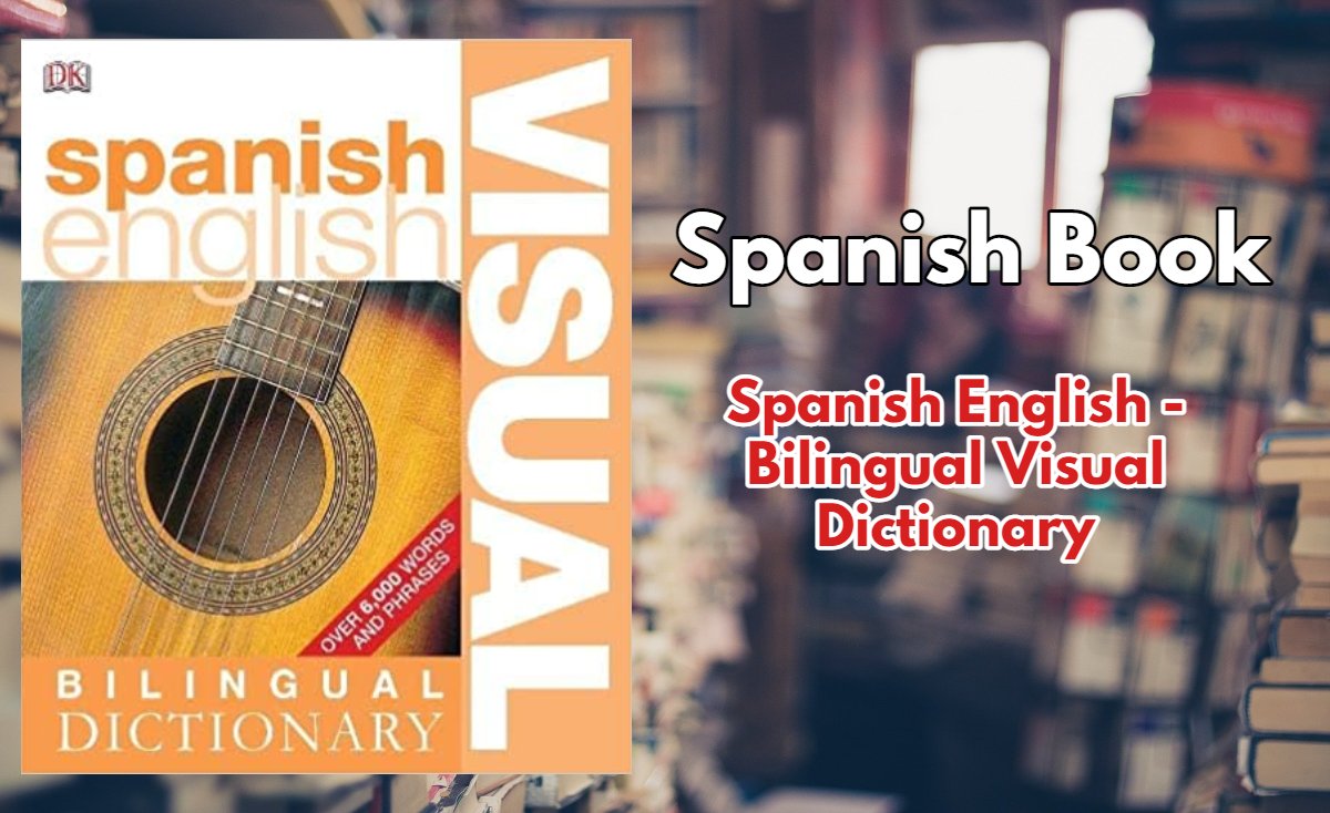Spanish -English-Bilingual-Visual-Dictionary