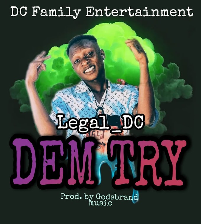 Legal_DC_Dem Try_(Prod.by Godsbrand music)