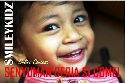 Online Contest - Senyuman Ceria Si Comel