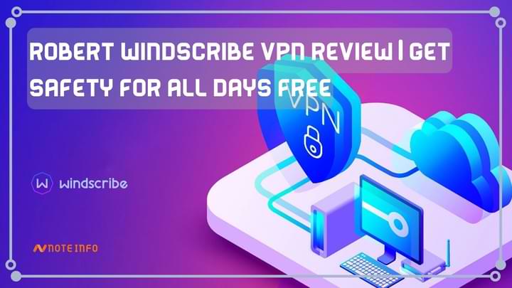 Robert windscribe vpn Review | get safety for all days free