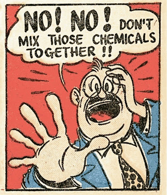 Strippaneel met de tekst 'No! No! Don't mix those chemicals together!!'