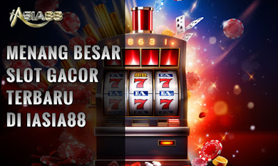 Menang Besar Slot Gacor Terbaru di iAsia88