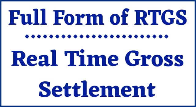 Full form of RTGS Real Time Gross Settlement