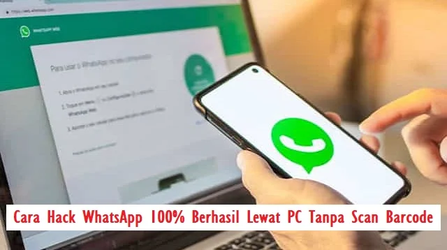 Cara Hack WhatsApp 100% Berhasil