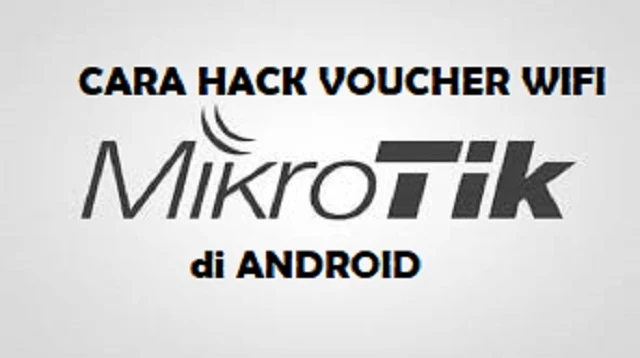 Cara Hack Voucher Wifi Mikrotik di Android