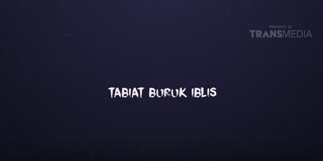 Ruqyah Trans7 - Tabiat Buruk Iblis (Part 1)