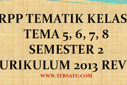 RPP Kelas 1 Tema 5, 6, 7, 8 Semester 2 Th. 2019