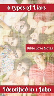 1 John Identifies 6 Types of Liars.   5 Types Claim to Be Believers.This 1-minute devotion explains each type. #BibleLoveNotes #Bible #Devotion