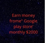 Earn money from Google Play Store...