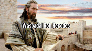 Waspadai Roh Herodes